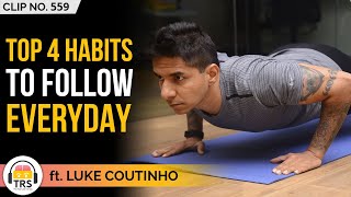 4 Things You Should Follow Daily ft. India's Top Health Coach @LukeCoutinho | TheRanveerShow Clips