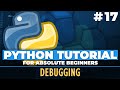 Python tutorial for ABSOLUTE Beginners! Debugging in Python - Episode 17