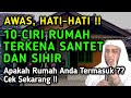 WASPADALAH !!  Inilah 9 Ciri Rumah Yang Dikirim Santet Dan Sihir, Cek Sekarang !!