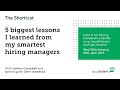 5 biggest lessons I learned from my smartest hiring managers | with John Vlastelica