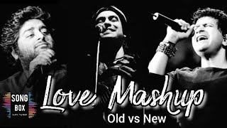 Love Mashup - Old vs New Songs | Unplugged Hit Songs | Day Night Songs @Song Box