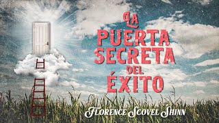 Florence Scovel Shinn - LA PUERTA SECRETA DEL ÉXITO (Audiolibro Completo en Español)