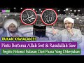 BERTEMU ALLAH DAN RASULULLAH SAW KARENA PUASA - KAJIAN HABIB HANIF