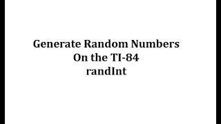 Generate Random Numbers on the TI-84