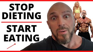Stop Dieting + Start Eating (more) for faster Fat Loss!  Yes, it works!