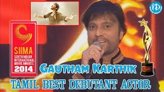 SIIMA 2014 - Tamil Best Debutant Actor - Gautham Karthik | Kadal Movie