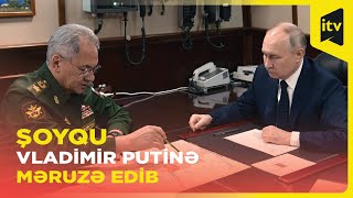 Sergey Şoyqu Avdeyevkanın tam nəzarət altına götürülməsi barədə Vladimir Putinə məruzə edib