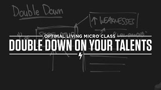 Micro Class: Double Down on Your Talents