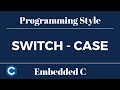 Embedded C Programming Style: Tutorial 8 - Switch Case