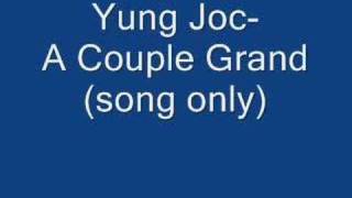 Yung Joc-A couple Grand (song only)