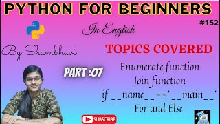 Python for beginners Part:7 | Enumerate function | join function | for and else | main function