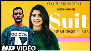 Suit - Full Song | Kaka | Nimrat Khaira || New Punjabi song 2020 || Kaka