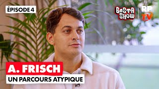 Antoine Frisch de la Fédérale 1 à l'Équipe de France I Basta Show I S4 EP3