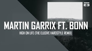 Martin Garrix Feat Bonn - High On Life The Elusive Hardstyle Remix