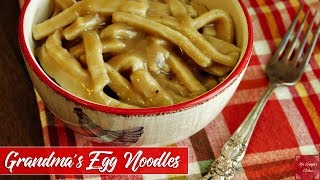 The most important video I've ever made - Grandma's Egg Noodles