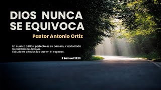 Antonio Ortíz - Dios nunca se equivoca