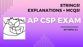 AP CSP Topic 3.4 - Strings - Explanations and 5 MCQs!