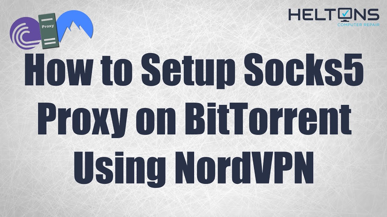 How To Set Up Socks5 Proxy On BitTorrent Using NordVPN - YouTube