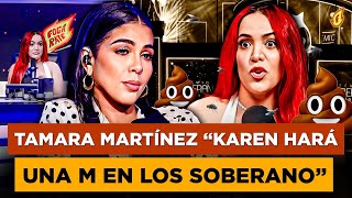 TAMARA MARTINEZ LE DICE EN SU CARA A KAREN YAPOORT QUE HARA UNA M EN PREMIOS SOBERANO!