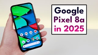 Google Pixel 8a in 2025 - (Still Worth It?)