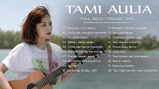 Full Album Terbaru Tami Aulia 2023 - Top 20 Cover Terpopuler