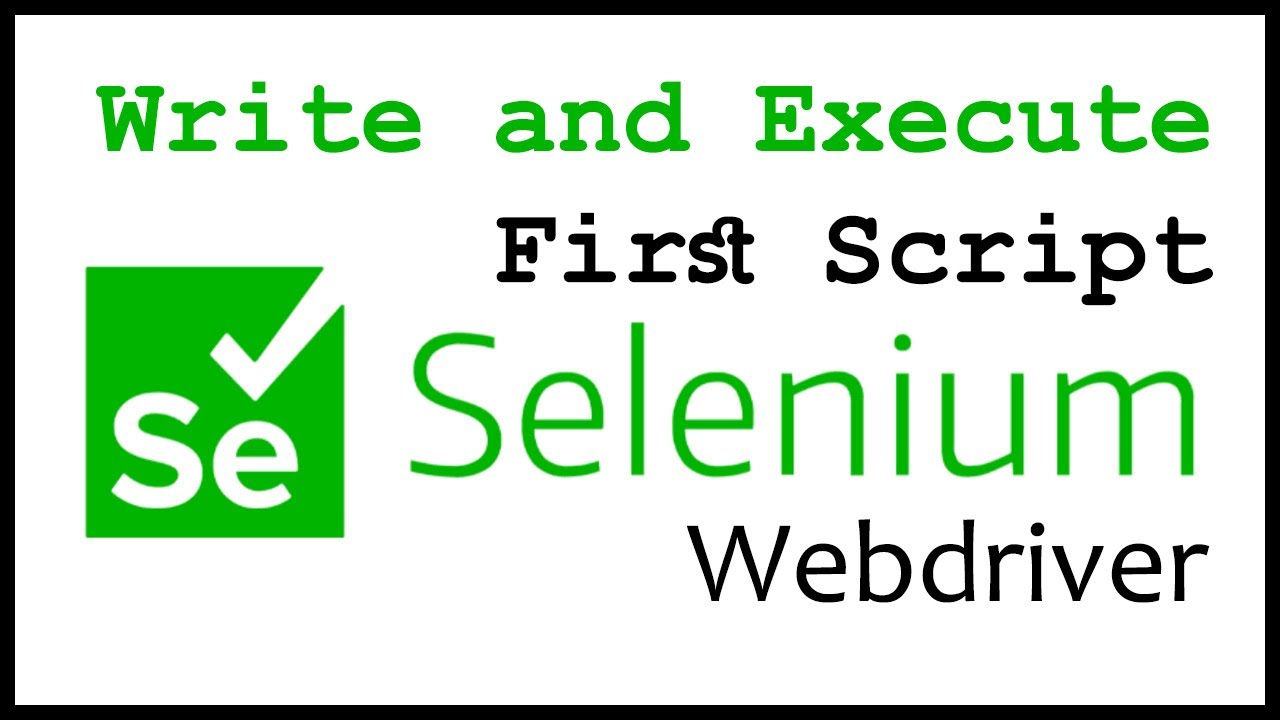 Write First Selenium Webdriver Script Youtube