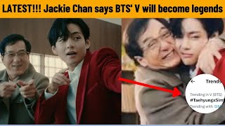 BTS LATEST NEWS! Jackie Chan says BTS' V/ Taehyung will become legends