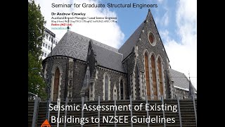 CPD Seminar #7 - Seismic Assessments of Existing Buildings \u0026 NZSEE Guidelines