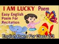 I Am Lucky Poem//English Poem For Recitation//Easy English Poem For Children