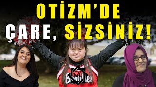 OTİZM'DE ÇARE SİZSİNİZ! | Mukaddes Pekin Başdil \u0026 Esin Güneş