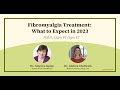 Fibromyalgia Treatment: What to Expect in 2023 | Dr. Ginevra Liptan & Dr. Andrea Chadwick