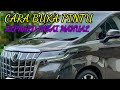 Cara Buka Pintu Mobil Alphard Pakai Manual