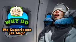 Why Do We Experience Jet Lag?