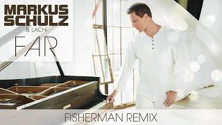 Markus Schulz \u0026 Lachi - Far | Fisherman Festival Remix