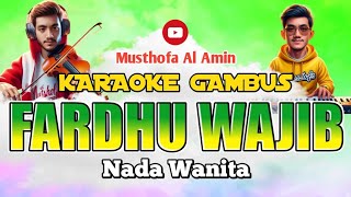 KARAOKE FARDHU WAJIB GAMBUS NADA WANITA