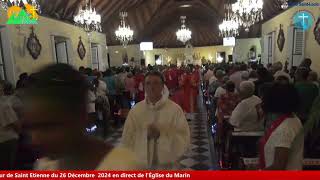 Messe de Saint Etienne du 26 Décembre  2024 en direct de l'Église Saint Etienne du Marin