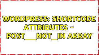 Wordpress: Shortcode Attributes - post__not_in array