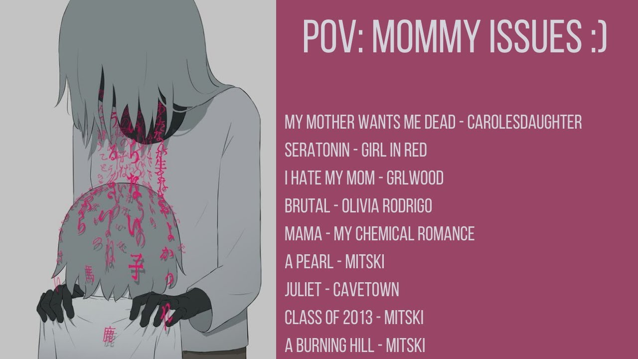 POV: Mommy Issues? || A (vent?) Playlist - YouTube