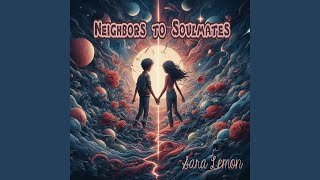 Neighbors to Soulmates