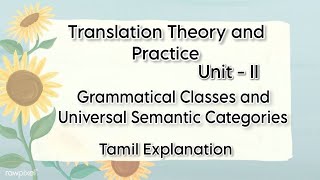 Translation Theory and Practice | Unit - 2 | Grammatical Classes and Universal Semantic Categories