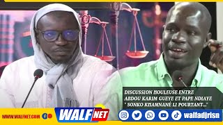 Discussion Houleuse entre Abdou Karim Gueye et Pape Ndiaye \