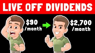 The Fastest Way You Can Live Off Dividends! ($2700 / month)