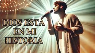 Dios Está en Tu Historia | Siente el Poder de Su Espíritu en Esta Canción - Gracias Infinita