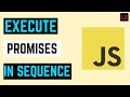 Execute async tasks (promises) in Sequence | JavaScript Interview Question - 68
