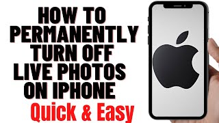 HOW TO DISABLE LIVE PHOTOS PERMANENTLY ON IPHONE,how to permanently turn off live photos on iphone