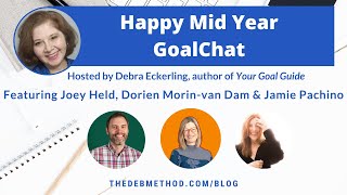 Happy Mid Year GoalChat with Joey Held, Dorien Morin-van Dam \u0026 Jamie Pachino