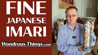 Fine Japanese Imari with Brian French of Wondrous-Things.com