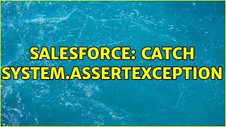 Salesforce: Catch System.AssertException