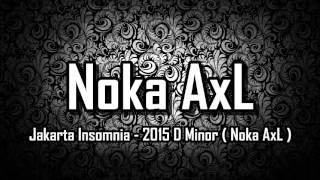  Breakbeat Remix  Jakarta Insomnia - 2015 D Minor  Noka Axl 