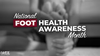 April is National Foot Health Awareness Day! Come in for a checkup at Weil Foot \u0026 Ankle!